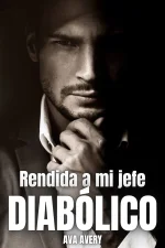 Ava Avery - Rendida a mi jefe diabólico. El multimillonario prohibido.webp Ava Avery - Rendida a mi jefe diabólico. El multimillonario prohibido.webp