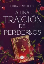 Lidia Castillo - Incierto 03 - A una traición de perdernos.webp